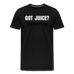Got Juice? Men's T-Shirt - black