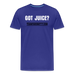 Got Juice? Men's T-Shirt - royal blue