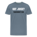 Got Juice? Men's T-Shirt - steel blue