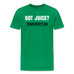 Got Juice? Men's T-Shirt - kelly green